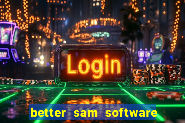 better sam software automatic mouth